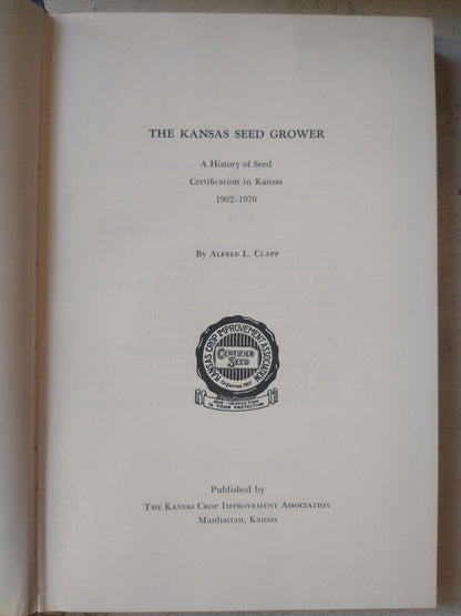 Libro usado en venta: The Kansas seed grower de Alfred L. Clapp; editorial The Kansas Crop impreso en 1970 realizamos envios a todo el mundo.1