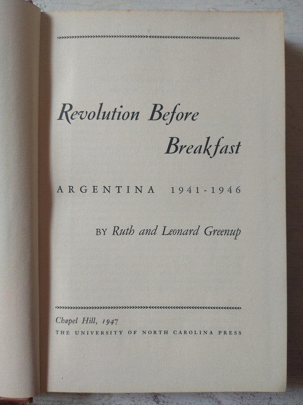 Libro usado en venta: Revolution before breakfast - Argentina 1941-1946 de Ruth - Greenup; The University of North Carolina Press impreso en 19471.1