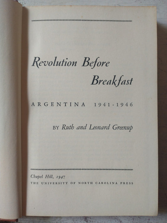 Libro usado en venta: Revolution before breakfast - Argentina 1941-1946 de Ruth - Greenup; The University of North Carolina Press impreso en 19471.1