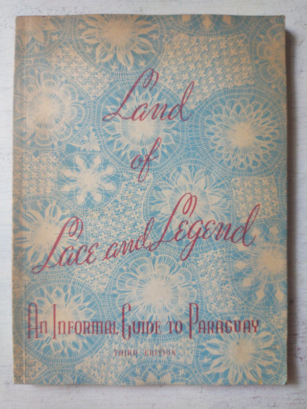 Libro usado en venta: Land of lace and legend, an informal guide to Paraguay; impreso en 1965 realizamos envios a todo el mundo.1