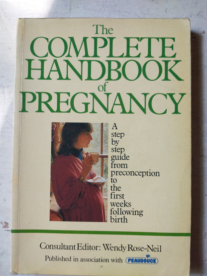 Libro usado en venta: The complete handbook of pregnancy de Wendy Rose-Neil; editorial Sphere Books impreso en 1984 realizamos envios a todo el mundo.1
