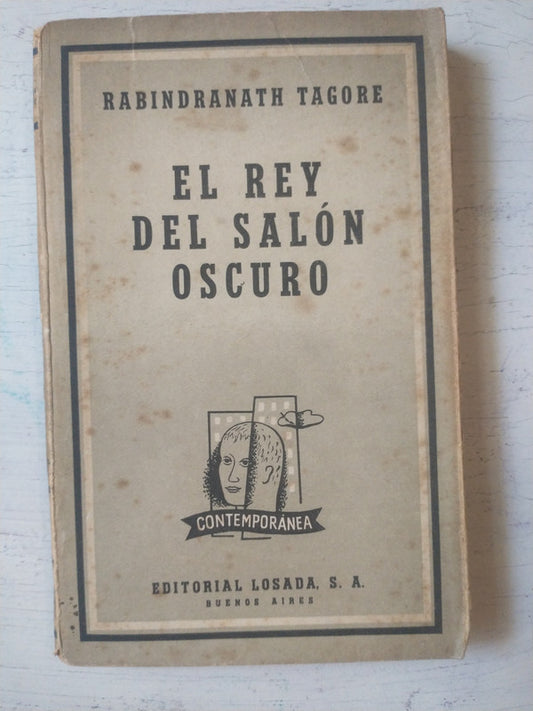 Libro usado en venta: El rey del salon oscuro de Rabindranath Tagore; editorial Losada impreso en 1958 realizamos envios a todo el mundo.1