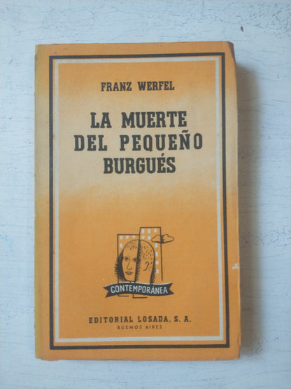 Libro usado en venta: La muerte del peque?o Burgues de Franz Werfel; editorial Losada impreso en 1960 realizamos envios a todo el mundo.1