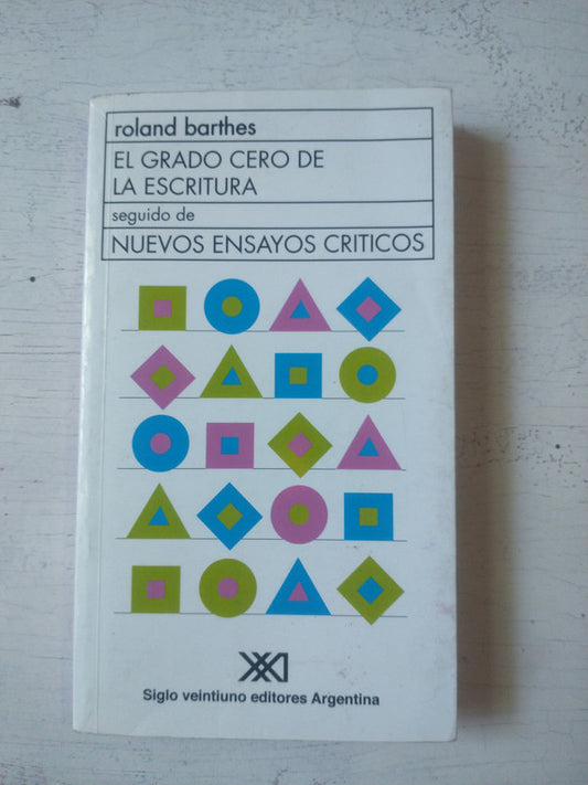 Libro usado en venta: El grado cero de la escritura de Roland Barthes; editorial Siglo XXI impreso en 2006 realizamos envios a todo el mundo.1
