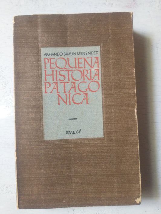 Libro usado en venta: Peque?a historia patagonica de Armando Braun Menendez; editorial Emece impreso en 1946 realizamos envios a todo el mundo.1