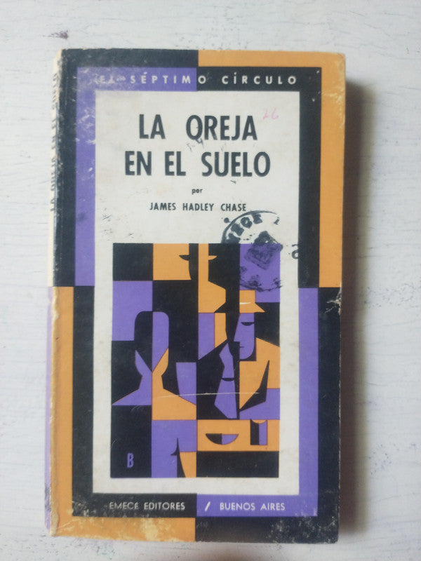 Libro usado en venta: La oreja en el suelo de James Hadley Chase; editorial Emece impreso en 1969 realizamos envios a todo el mundo.1