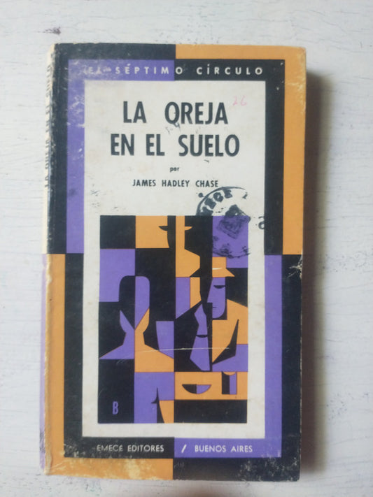 Libro usado en venta: La oreja en el suelo de James Hadley Chase; editorial Emece impreso en 1969 realizamos envios a todo el mundo.1