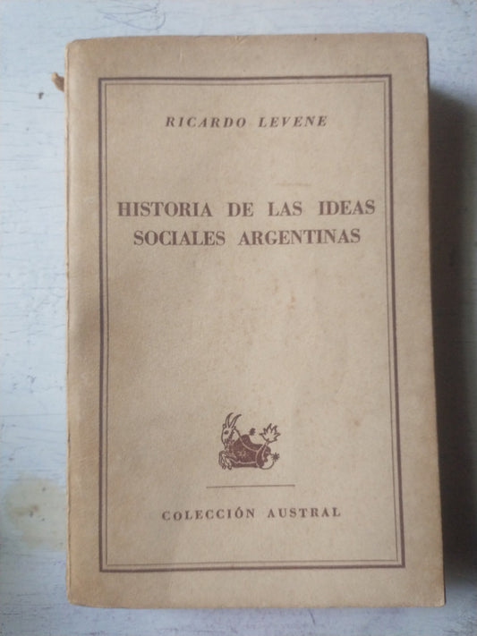 Libro usado en venta: Historia de las ideas sociales argentinas de Ricardo Levene; editorial Espasa - Calpe impreso en 1947 envios a todo el mundo.1