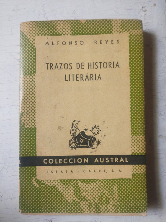 Libro usado en venta: Trazos de historia literaria de Alfonso Reyes; editorial Espasa - Calpe impreso en 1951 realizamos envios a todo el mundo.1