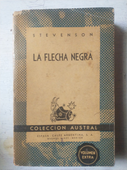 Libro usado en venta: Flecha negra de Robert Louis Stevenson; editorial Espasa - Calpe impreso en 1946 realizamos envios a todo el mundo.1