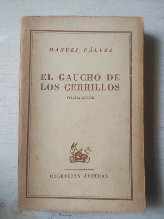Libro usado en venta: El gaucho de los cerrillos de Manuel Galvez; editorial Espasa - Calpe impreso en 1950 realizamos envios a todo el mundo.1