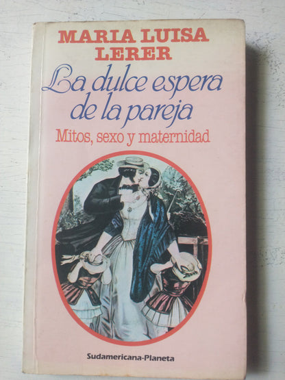 Libro usado en venta: La dulce espera de la pareja de Maria Luisa Lerer; editorial Sudamericana - Planeta impreso en 1987 envios a todo el mundo.1