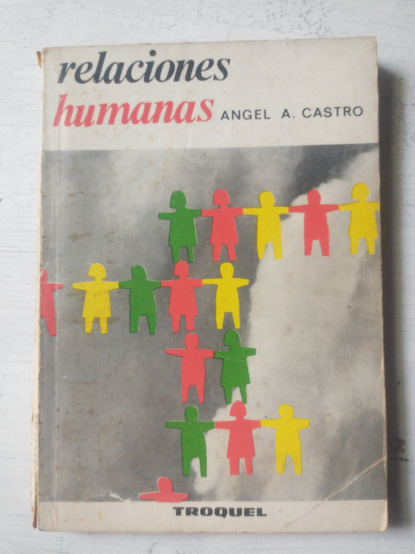 Libro usado en venta: Relaciones humanas de Angel A. Castro; editorial Troquel impreso en 1983 realizamos envios a todo el mundo.1