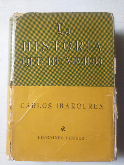 Libro usado en venta: La historia que he vivido de Carlos Ibarguren; editorial Jacobo Peuser impreso en 1955 realizamos envios a todo el mundo.1