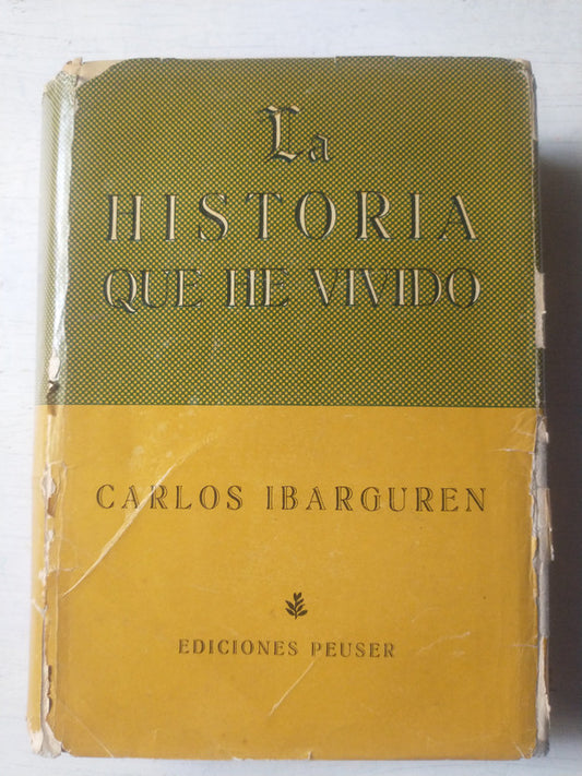 Libro usado en venta: La historia que he vivido de Carlos Ibarguren; editorial Jacobo Peuser impreso en 1955 realizamos envios a todo el mundo.1