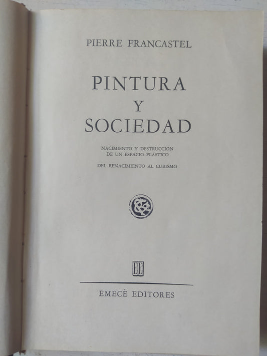 Libro usado en venta: Pintura y sociedad de Pierre Francastel; editorial Emece impreso en 1960 realizamos envios a todo el mundo.1