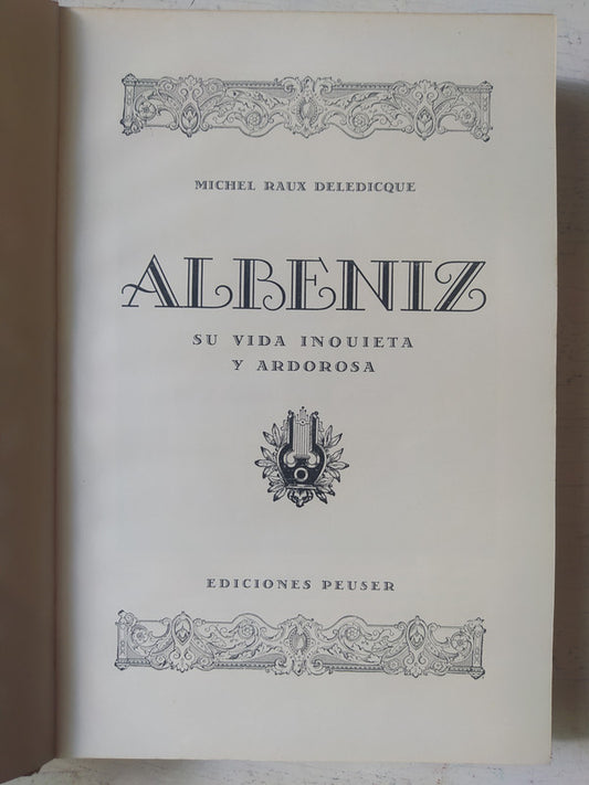 Libro usado en venta: Albeniz - Su vida inquieta y ardorosa de Michel Raux Deledicque; editorial Jacobo Peuser impreso en 1950 envios a todo el mundo.1