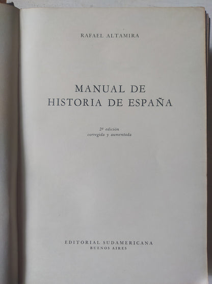 Libro usado en venta: Manuel de historia de Espa?a de Rafael Altamira; editorial Sudamericana impreso en 1946 realizamos envios a todo el mundo.1
