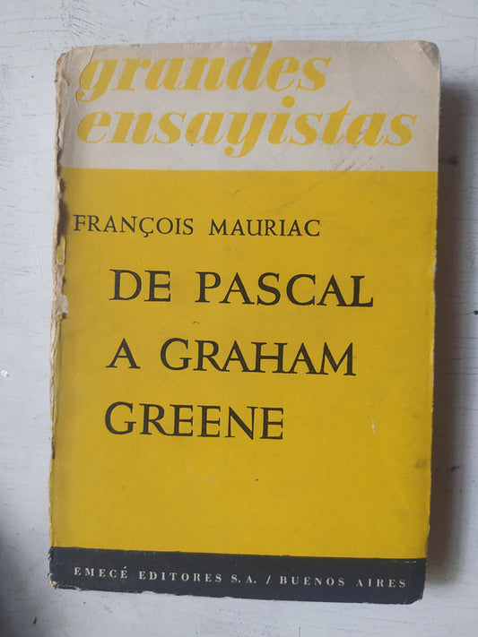 Libro usado en venta: De Pascal a Graham Greene de Francois Mauriac; editorial Emece impreso en 1955 realizamos envios a todo el mundo.1