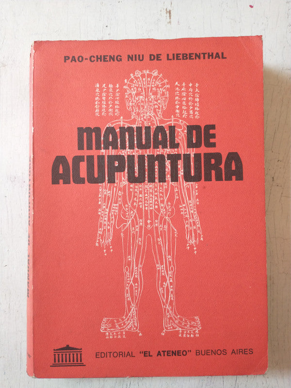 Libro usado en venta: Manual de acupuntura de Pao-Cheng Niu de Liebenthal; editorial El Ateneo impreso en 1974 realizamos envios a todo el mundo.1