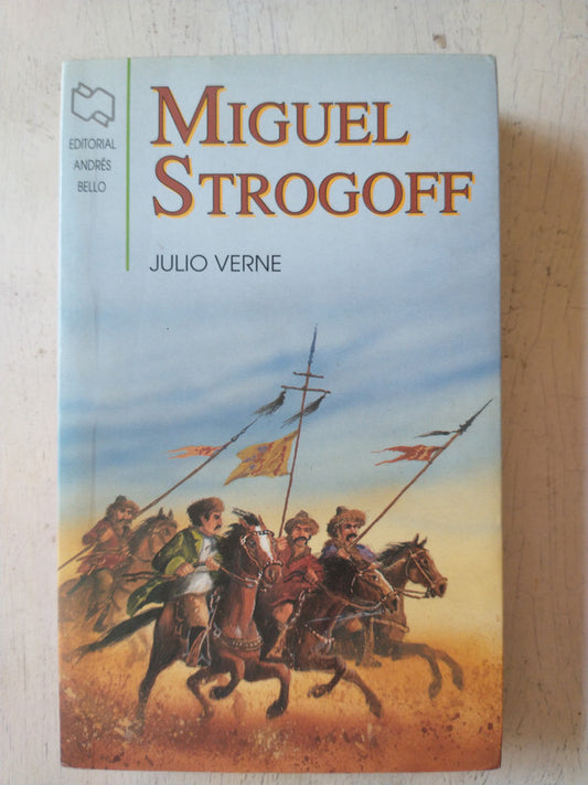 Libro usado en venta: Miguel Strogoff de Julio Verne (Jules Verne); editorial Andres Bello impreso en 2001 realizamos envios a todo el mundo.1