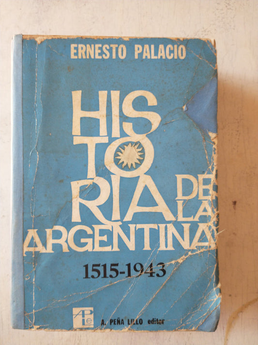 Libro usado en venta: Historia de la Patria Argentina (1515-1943) - Tomo 1 de Ernesto Palacio; editorial A. Peña Lillo impreso en 1974.1