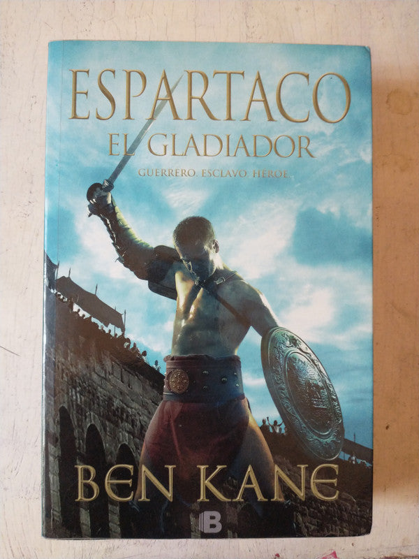 Libro usado en venta: Espartaco - El gladiador de Ben Kane; editorial Ediciones B impreso en 2013 realizamos envios a todo el mundo.1
