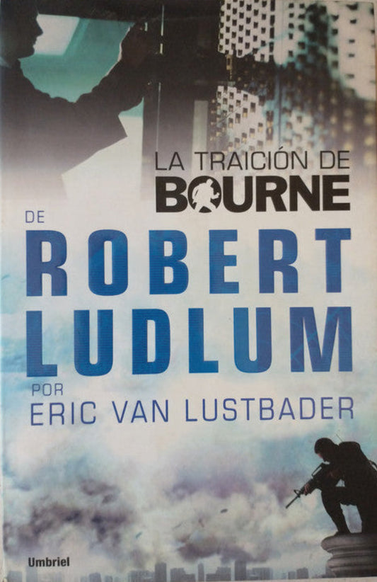 Libro usado en venta: La traicion de Bourne de Robert Ludlum; editorial Umbriel impreso en 2011 realizamos envios a todo el mundo.1