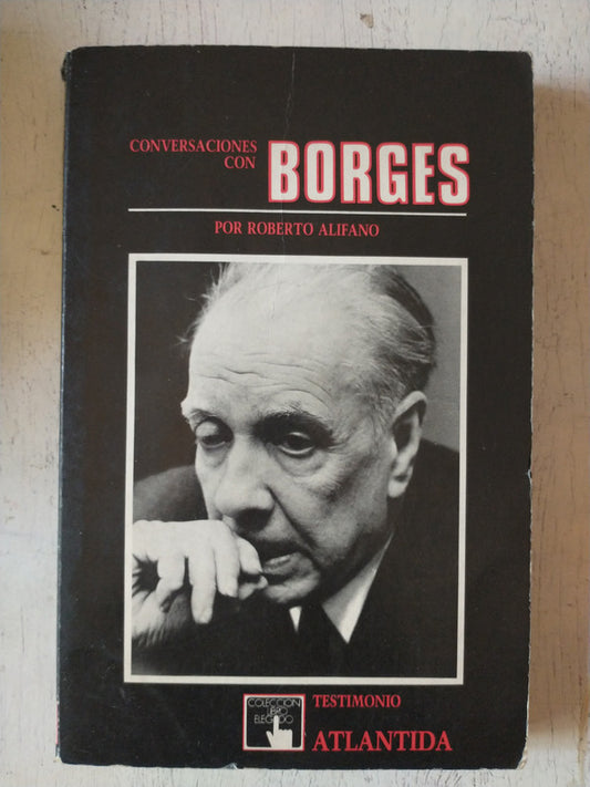 Libro usado en venta: Conversaciones con Borges de Roberto Alifano; editorial Atlantida impreso en 1985 realizamos envios a todo el mundo.1