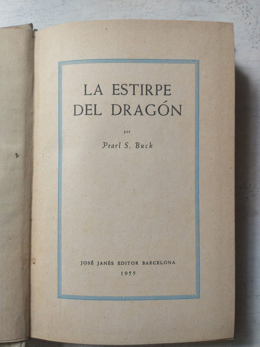 Libro usado en venta: La estirpe del dragon de Pearl S. Buck; editorial Jose Janes impreso en 1955 realizamos envios a todo el mundo.1
