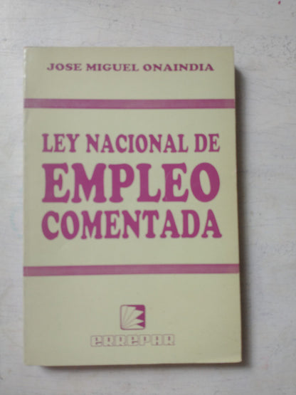 Libro usado en venta: Ley nacional de empleo comentada de Jose Miguel Onaindia; editorial Errepar impreso en 1992 realizamos envios a todo el mundo.1