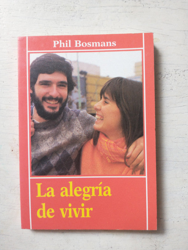Libro usado en venta: La alegria de vivir de Phil Bosmans; editorial Paulinas impreso en 1991 realizamos envios a todo el mundo.1