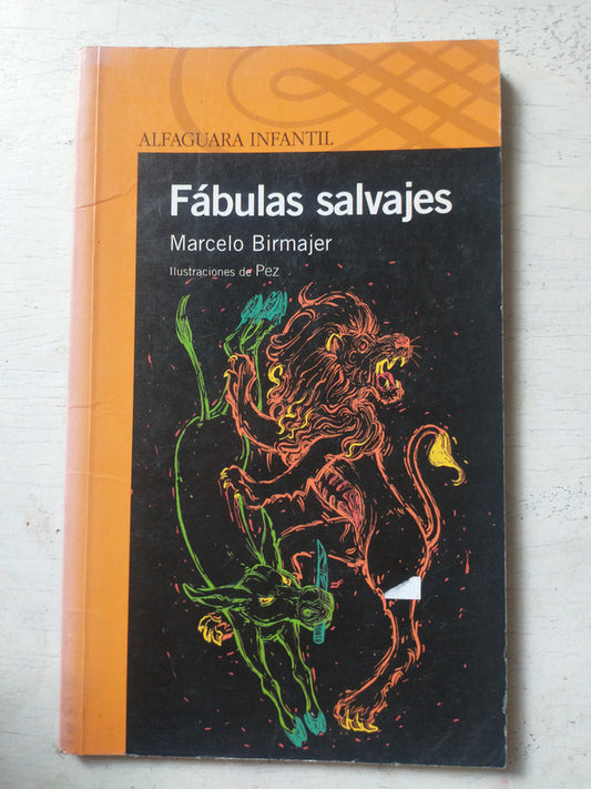 Libro usado en venta: Fabulas salvajes de Marcelo Birmajer; editorial Alfaguara impreso en 2006 realizamos envios a todo el mundo.1