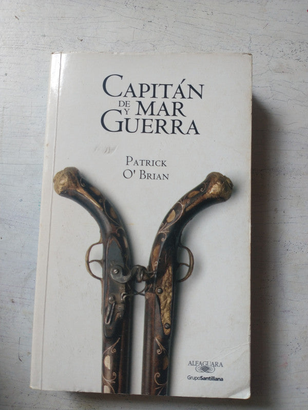 Libro usado en venta: Capitan de mar y guerra de Patrick O'Brian; editorial Alfaguara impreso en 2006 realizamos envios a todo el mundo.1