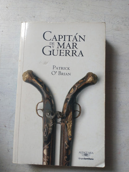 Libro usado en venta: Capitan de mar y guerra de Patrick O'Brian; editorial Alfaguara impreso en 2006 realizamos envios a todo el mundo.1