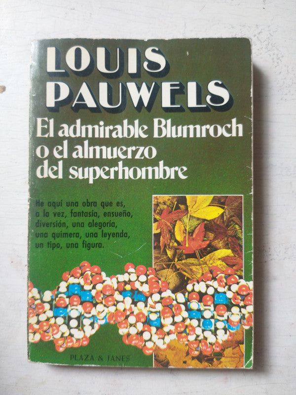 Libro usado en venta: El admirable Blumroch o el almuerzo del superhombre de Louis Pauwels; editorial Plaza & Janes impreso en 1981.1