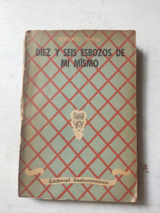Libro usado en venta: Diez y seis esbozos de mi mismo de Bernard Shaw; editorial Sudamericana impreso en 1950 realizamos envios a todo el mundo.1