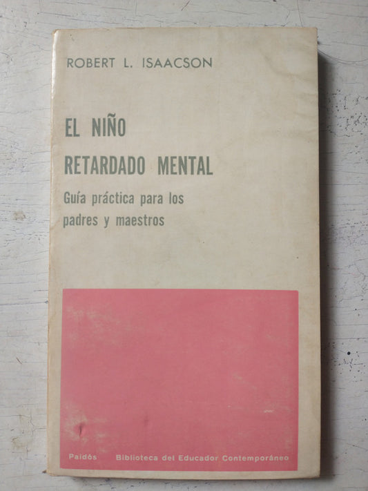 Libro usado en venta: El ni?o retardado mental de Robert L. Isaacson; editorial Paidos impreso en 1975 realizamos envios a todo el mundo.1