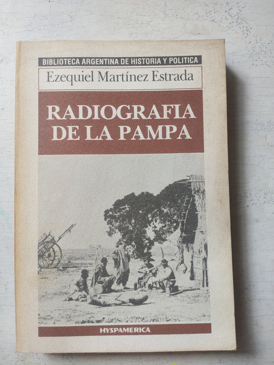 Libro usado en venta: Radiografia de la pampa de Ezequiel Martinez Estrada; editorial Hyspamerica impreso en 1986 realizamos envios a todo el mundo.1