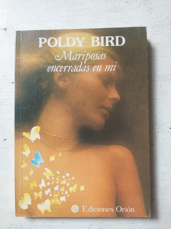 Libro usado en venta: Mariposas encerradas en mi de Poldy Bird; editorial Orion impreso en 1993 realizamos envios a todo el mundo.1