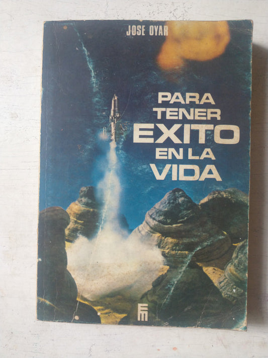 Libro usado en venta: Para tener ?xito en la vida de Jose Oyar; editorial Guadalupe impreso en 1969 realizamos envios a todo el mundo.1