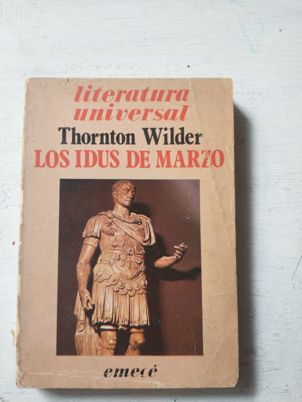Libro usado en venta: Los idus de marzo de Thornton Wilder; editorial Emece impreso en 1982 realizamos envios a todo el mundo.1