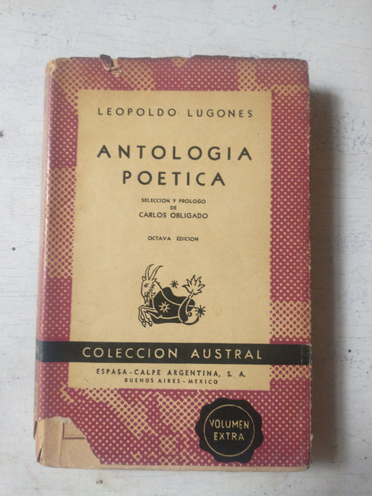 Libro usado en venta: Antologia poetica de Leopoldo Lugones; editorial Espasa - Calpe impreso en 1951 realizamos envios a todo el mundo.1