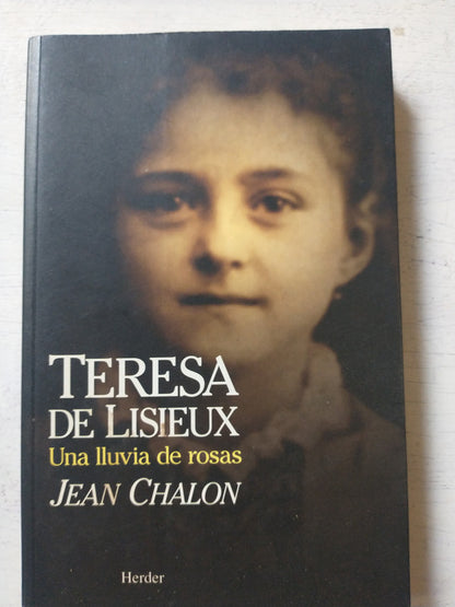 Libro usado en venta: Teresa de Lisieux - Una lluvia de rosas de Jean Chalon; editorial Herder impreso en 1997 realizamos envios a todo el mundo.1