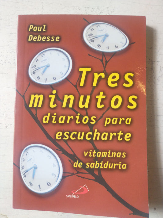 Libro usado en venta: Tres minutos diarios para escucharte de Paul Debesse; editorial San Pablo impreso en 2013 realizamos envios a todo el mundo.1