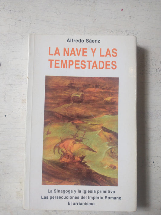 Libro usado en venta: La nave y las tempestades de Alfredo Saenz; editorial Gladius impreso en 2005 realizamos envios a todo el mundo.1