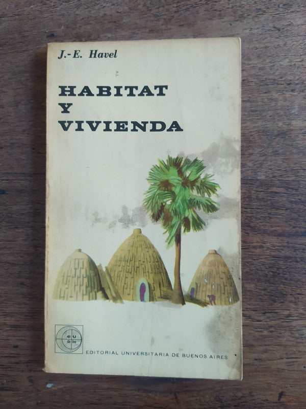 Libro usado en venta: Habitat y vivienda de J. E. Havel; editorial Eudeba impreso en 1961 realizamos envios a todo el mundo.1