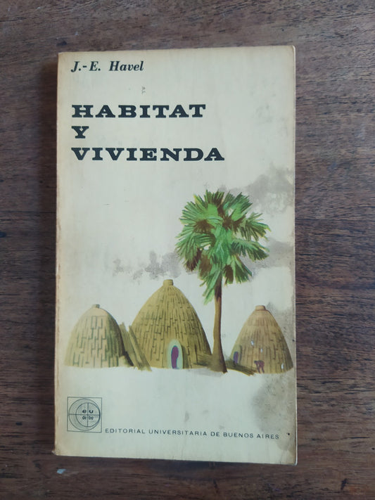 Libro usado en venta: Habitat y vivienda de J. E. Havel; editorial Eudeba impreso en 1961 realizamos envios a todo el mundo.1