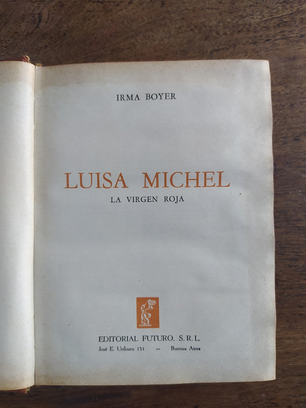 Libro usado en venta: Luisa Michel - La virgen roja de Irma Boyer; editorial Futuro impreso en 1946 realizamos envios a todo el mundo.1