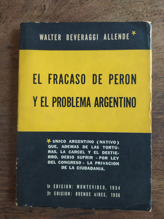 Libro usado en venta: El fracaso de Peron y el problema argentino de Walter Beveraggi Allende; editorial Buenos Aires impreso en 1956.1